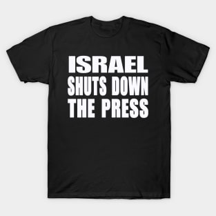 Israel Shuts Down The Press - White - Front T-Shirt